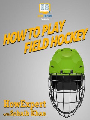 cover image of How to Play Field Hockey